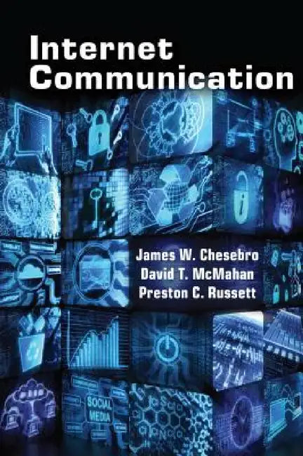 Internet Communication by Steve Jones, James W. Chesebro, David T. McMahan