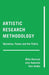 Artistic Research Methodology: Narrative, Power and the Public by Gaile S. Cannella, Shirley R. Steinberg, Mika Hannula