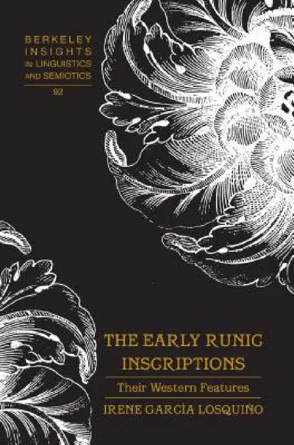 The Early Runic Inscriptions: Their Western Features by Irmengard Rauch, Irene García Losquiño