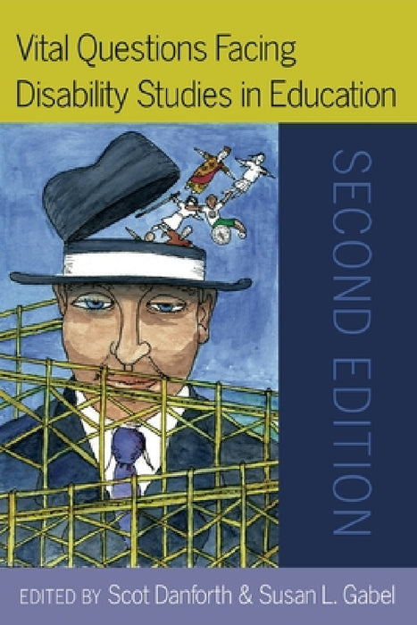Vital Questions Facing Disability Studies in Education: Second Edition by Scot Danforth, Susan L. Gabel, Scot Danforth