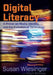 Digital Literacy: A Primer on Media, Identity, and the Evolution of Technology by Susan Wiesinger, Ralph Beliveau