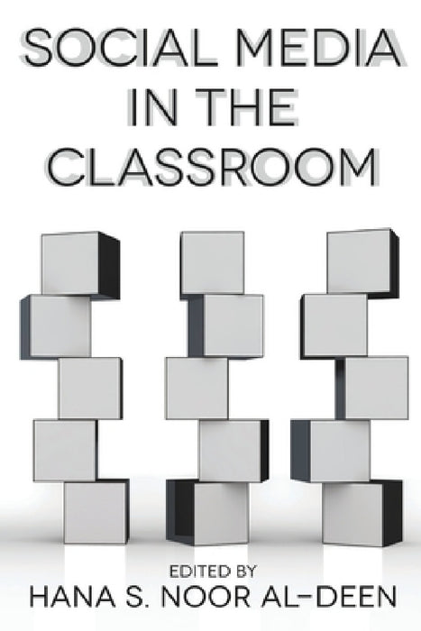 Social Media in the Classroom by Hana S. Noor Al-Deen