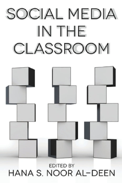 Social Media in the Classroom by Hana S. Noor Al-Deen