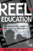 Reel Education: Documentaries, Biopics, and Reality Television by Shirley R. Steinberg, Jacqueline Bach