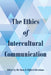 The Ethics of Intercultural Communication by Cameron McCarthy, Angharad N. Valdivia, Bo Shan