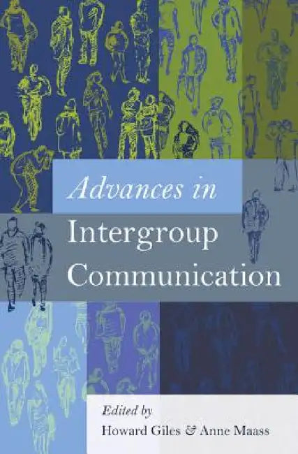 Advances in Intergroup Communication by Howard Giles, Howard Giles, Anne Maass