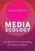 Media Ecology by Lance Strate