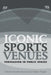 Iconic Sports Venues: Persuasion in Public Spaces by Danielle Johannesen, Mark E. Huglen