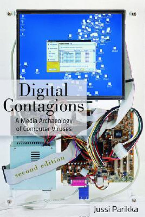 Digital Contagions: A Media Archaeology of Computer Viruses, Second Edition by Steve Jones, Jussi Parikka