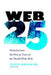 Web 25: Histories from the First 25 Years of the World Wide Web by Steve Jones, Niels Brügger