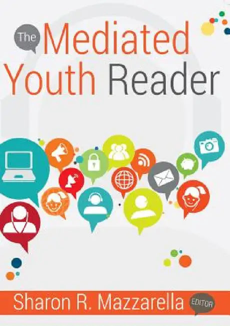The Mediated Youth Reader by Sharon R. Mazzarella, Sharon R. Mazzarella