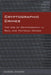 Cryptographic Crimes: The Use of Cryptography in Real and Fictional Crimes by Michael Arntfield, Marcel Danesi, Marcel Danesi