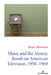 Music and the Atomic Bomb on American Television, 1950-1969 by David Copeland