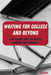Writing for College and Beyond: Life Lessons from the College Composition Classroom by Cj Kent