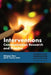 Interventions: Communication Research and Practice by Adrienne Shaw, D. Travers Scott