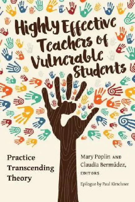 Highly Effective Teachers of Vulnerable Students: Practice Transcending Theory by Barry Kanpol