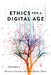 Ethics for a Digital Age, Vol. II by Steve Jones, Bastiaan Vanacker, Don Heider