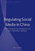 Regulating Social Media in China: Foucauldian Governmentality and the Public Sphere by Bei Guo