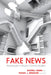 Fake News: Real Issues in Modern Communication by Lee Becker
