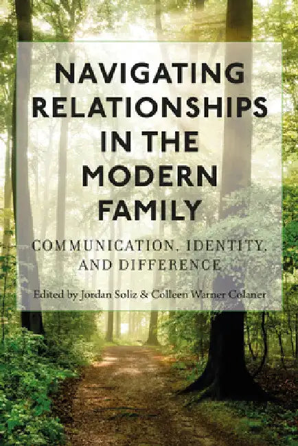 Navigating Relationships in the Modern Family: Communication, Identity, and Difference by Thomas Socha