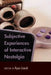 Subjective Experiences of Interactive Nostalgia by Ryan Lizardi