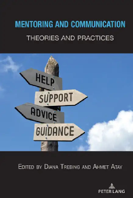 Mentoring and Communication: Theories and Practices by Diana Trebing
