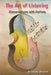 The Art of Listening: Conversations with Cellists by Anthony Arnone