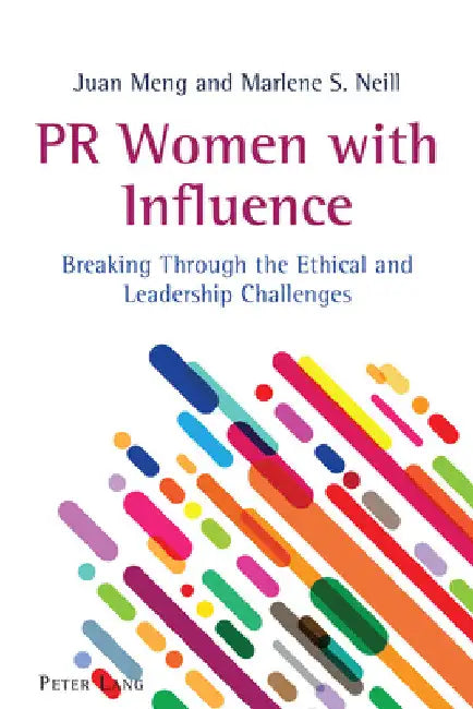PR Women with Influence: Breaking Through the Ethical and Leadership Challenges by Radhika Parameswaran