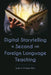Digital Storytelling in Second and Foreign Language Teaching by Nami, Fatemeh