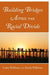 Building Bridges Across the Racial Divide by Larry Feldman, Sandy Feldman