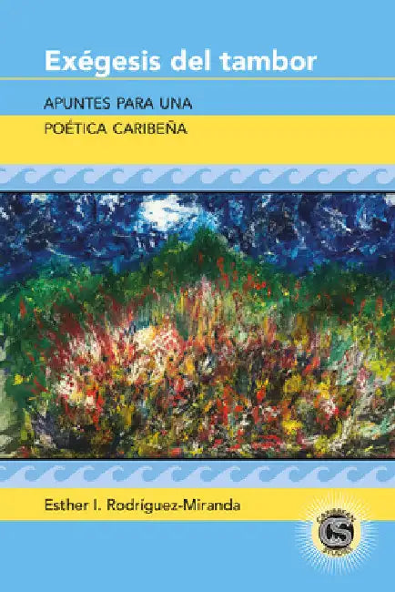 Exégesis del tambor: Apuntes para una poética caribeña by Michael G. Paulson