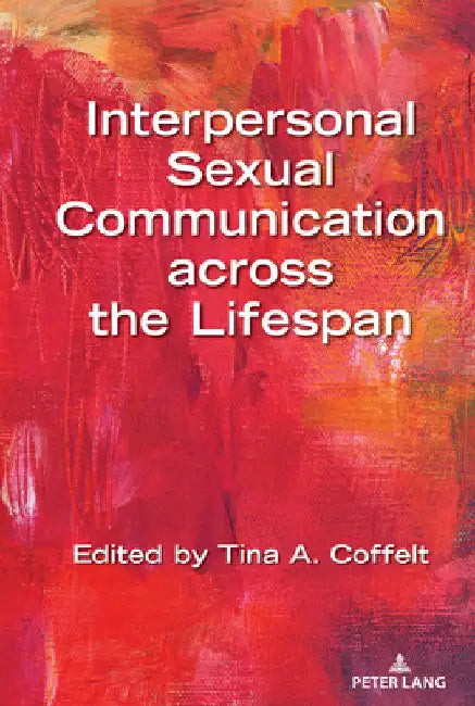 Interpersonal Sexual Communication Across the Lifespan by Thomas Socha