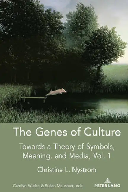 The Genes of Culture: Towards a Theory of Symbols, Meaning, and Media, Volume 1 by Lance Strate