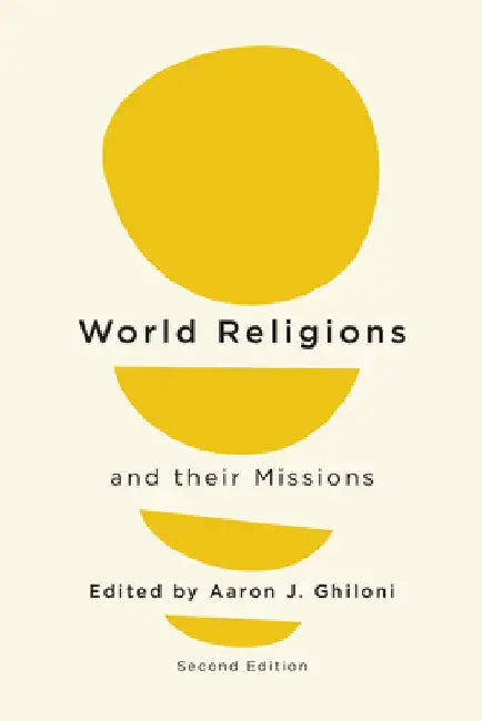 World Religions and their Missions: Second Edition by Aaron J. Ghiloni