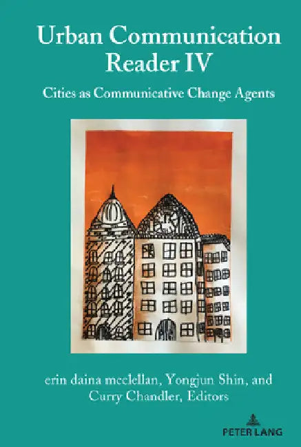 Urban Communication Reader IV: Cities as Communicative Change Agents by Gary Gumpert