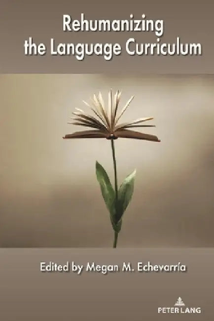 Rehumanizing the Language Curriculum by Megan M. Echevarría
