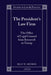The President's Law Firm: The Office of Legal Counsel from Roosevelt to Trump by David A. Schultz, Billy W. Monroe