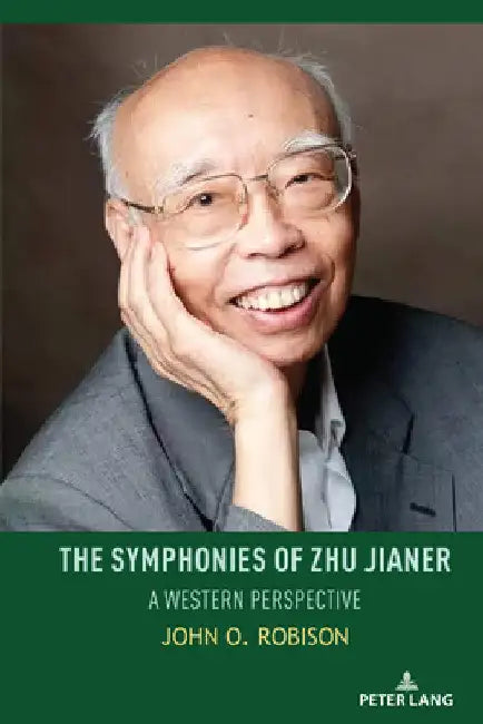 The Symphonies of Zhu Jianer: A Western Perspective by Hui Yu