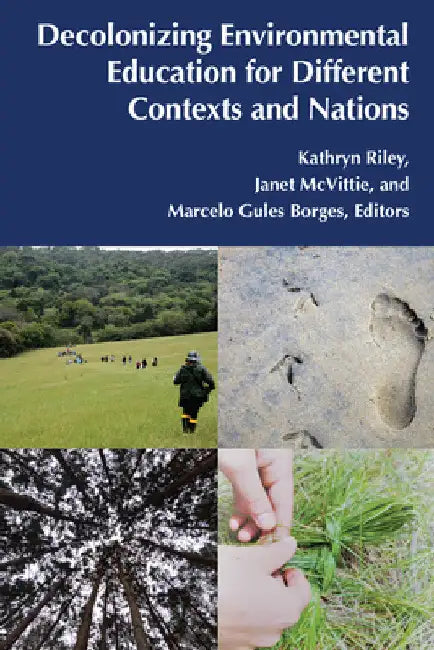Decolonizing Environmental Education for Different Contexts and Nations by Márcia Aparecida Amador Mascia