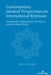 Contemporary Islamist Perspectives on International Relations: Mainstream Voices from the Sunni and Shii Arab World by Sami Baroudi