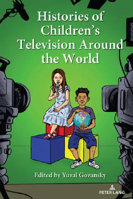 Histories of Children's Television Around the World by Sharon R. Mazzarella