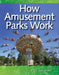 How Amusement Parks Work by Lisa Perlman Greathouse, Lisa Greathouse