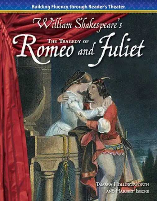 The Tragedy of Romeo and Juliet by Tamara Hollingsworth
