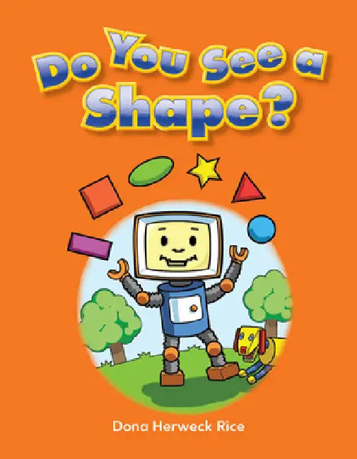 Do You See a Shape? by Dona Herweck Rice