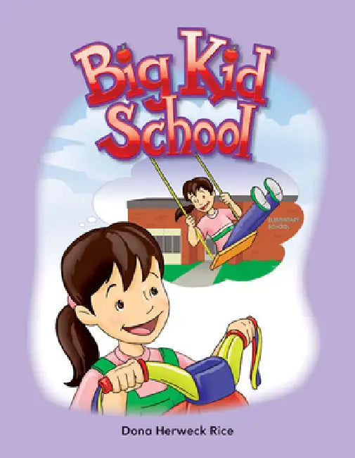 Big Kid School by Dona Herweck Rice