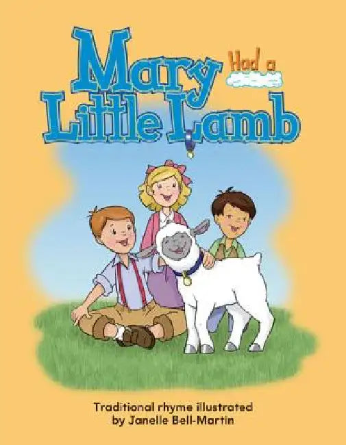 Mary Had a Little Lamb by Janelle Bell-Martin