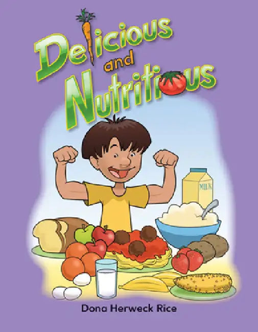 Delicious and Nutritious by Dona Herweck Rice