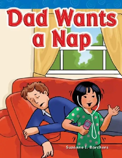 Dad Wants a Nap by Suzanne I. Barchers, Suzanne Barchers