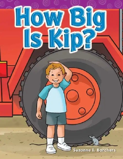 How Big Is Kip? by Suzanne I. Barchers, Suzanne Barchers