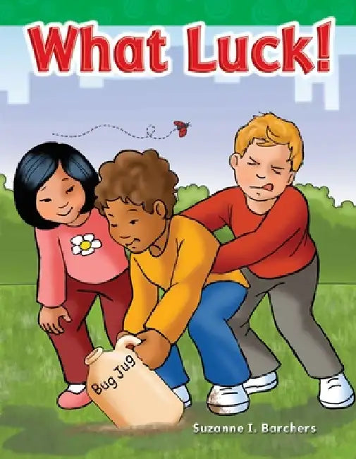 What Luck! by Suzanne Barchers